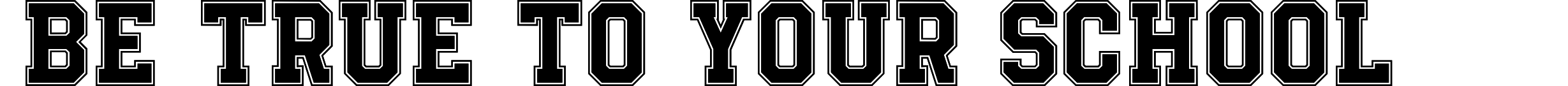 Be True To Your School